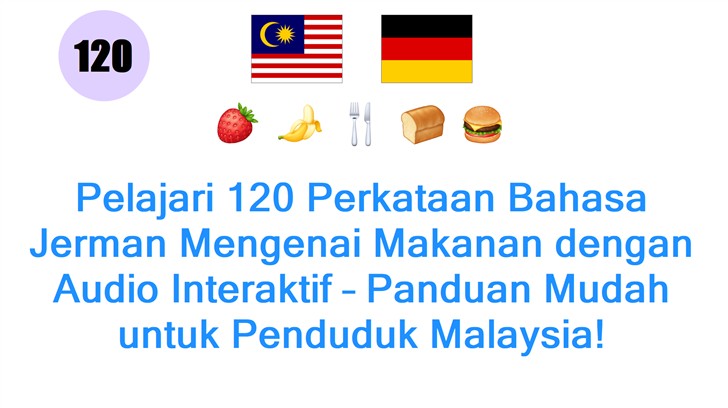 Pelajari 120 Perkataan Bahasa Jerman Mengenai Makanan dengan Audio Interaktif – Panduan Mudah untuk Penduduk Malaysia!